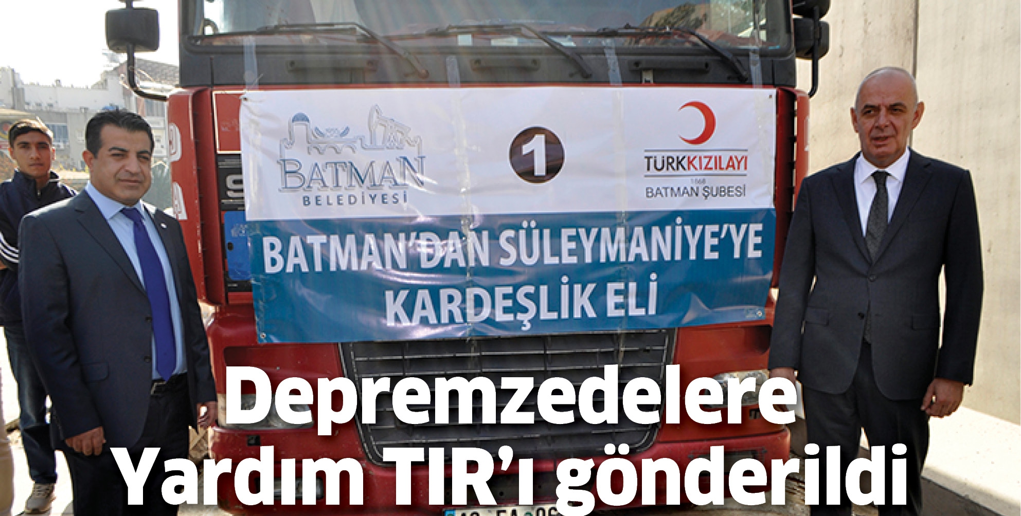 DEPREMZEDELERE YARDIM TIR&rsquo;I G&Ouml;NDERİLDİ