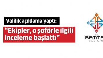 &ldquo;EKİPLER, O ŞOF&Ouml;RLE İLGİLİ İNCELEME BAŞLATTI&rdquo;