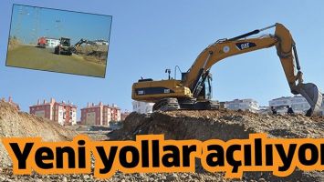 YENİ YOLLAR A&Ccedil;ILIYOR
