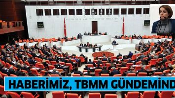 HABERİMİZ, MECLİS G&Uuml;NDEMİNDE