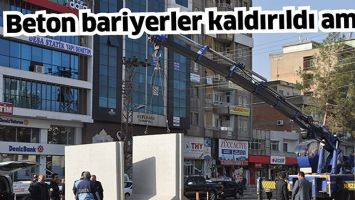 TAŞ BARİYERLER KALDIRILDI AMA&hellip;