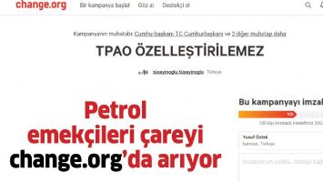 PETROL EMEK&Ccedil;İLERİ &Ccedil;AREYİ CHANGE.ORG&rsquo;DA ARIYOR