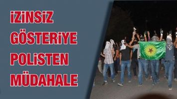 İZİNSİZ G&Ouml;STERİYE POLİSTEN M&Uuml;DAHALE