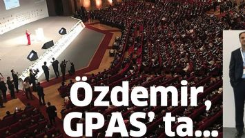 &Ouml;ZDEMİR, GPAS&rsquo; TA&hellip;