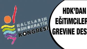 HDK&rsquo;DAN EĞİTİMCİLERİN GREVİNE DESTEK