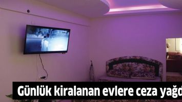 G&Uuml;NL&Uuml;K KİRALANAN EVLERE CEZA YAĞDI!