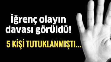 İSTİSMAR DAVASI G&Ouml;R&Uuml;LD&Uuml;&hellip; &ldquo;5 KİŞİ TUTUKLANMIŞTI, 2&rsquo;Sİ SERBEST&rdquo;