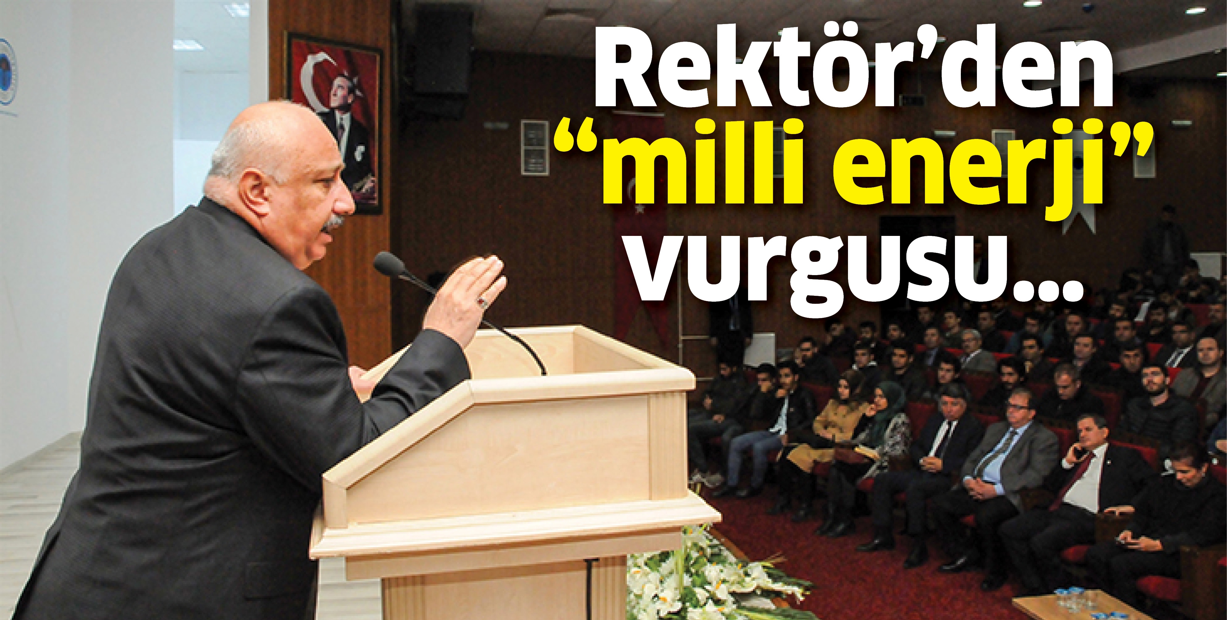 REKT&Ouml;R&rsquo;DEN &ldquo;MİLLİ ENERJİ&rdquo; VURGUSU&hellip;