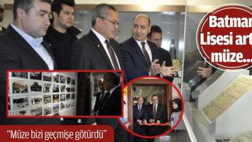 BATMAN LİSESİ ARTIK M&Uuml;ZE&hellip;