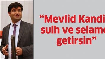 &ldquo;Mevlid Kandili, sulh ve selamet getirsin&rdquo;