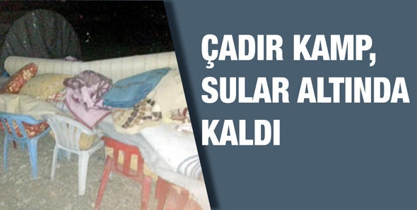 &Ccedil;ADIR KAMP, SULAR ALTINDA KALDI