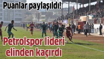Petrolspor lideri elinden ka&ccedil;ırdı Petrolspor : 1 Manisa BŞBS. : 1