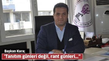 Başkan Kara; &lsquo;Tanıtım g&uuml;nleri değil, rant g&uuml;nleri&hellip;&rdquo;