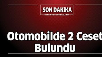 Otomobilde &ouml;l&uuml; bulundular!