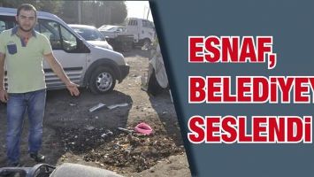 ESNAF, BELEDİYEYE SESLENDİ
