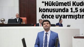 &ldquo;H&uuml;k&uuml;meti Kud&uuml;s konusunda 1,5 sene &ouml;nce uyarmıştım&rdquo;