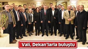 VALİ, DEKAN&rsquo;LARLA BULUŞTU