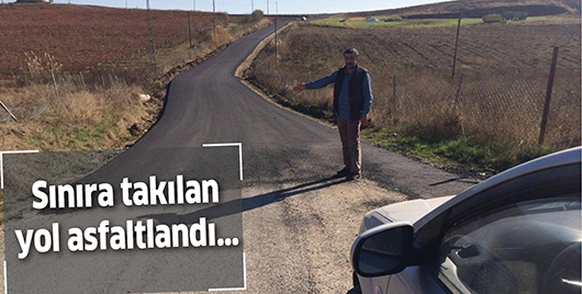 SINIRA TAKILAN YOL ASFALTLANDI&hellip;