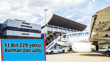 51 BİN 229 YOLCU, BATMAN&rsquo;DAN U&Ccedil;TU