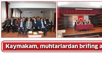 KAYMAKAM, MUHTARLARDAN BRİFİNG ALDI