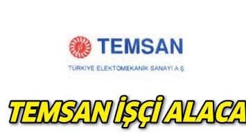 TEMSAN İŞ&Ccedil;İ ALACAK...