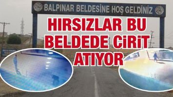 HIRSIZLAR BU BELDEDE CİRİT ATIYOR