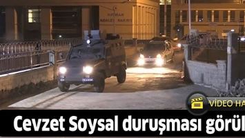 CEVZET SOYSAL DURUŞMASI G&Ouml;R&Uuml;LD&Uuml;
