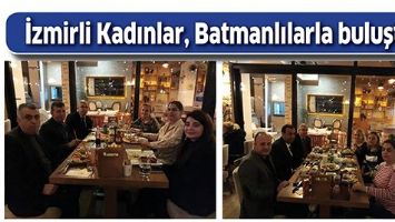 İZMİRLİ KADINLAR, BATMANLILARLA BULUŞTU