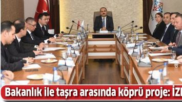 BAKANLIK İLE TAŞRA ARASINDA K&Ouml;PR&Uuml; PROJE: İZDES