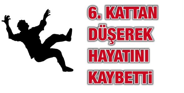 6. KATTAN D&Uuml;ŞEREK HAYATINI KAYBETTİ