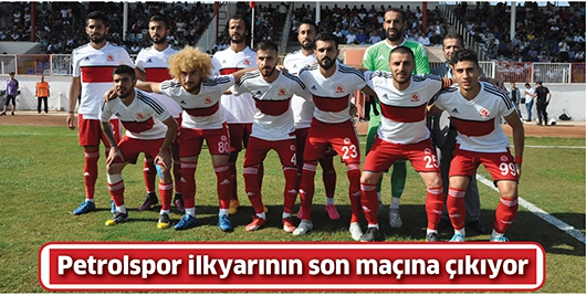 PETROLSPOR İLKYARININ SON MA&Ccedil;INA &Ccedil;IKIYOR