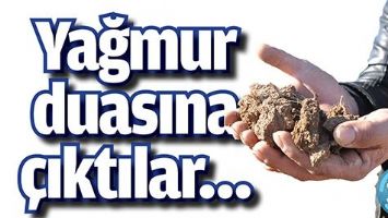 YAĞMUR DUASINA &Ccedil;IKTILAR&hellip;