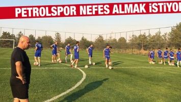 PETROLSPOR NEFES ALMAK İSTİYOR