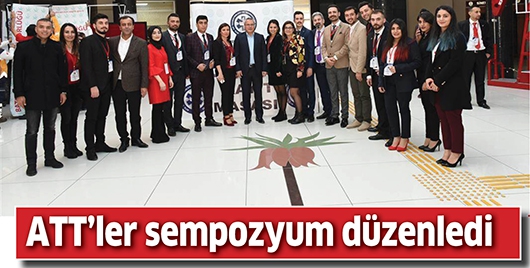 ATT&rsquo;LER SEMPOZYUM D&Uuml;ZENLEDİ