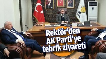 REKT&Ouml;R&rsquo;DEN AK PARTİ&rsquo;YE TEBRİK ZİYARETİ