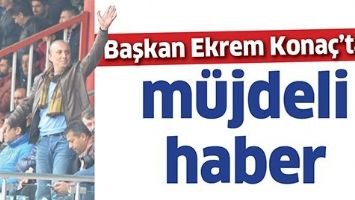 BAŞKAN KONA&Ccedil;&rsquo;TAN, M&Uuml;JDELİ HABER