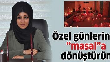 &Ouml;ZEL G&Uuml;NLERİNİZİ &ldquo;MASAL&rdquo;A D&Ouml;N&Uuml;ŞT&Uuml;R&Uuml;N