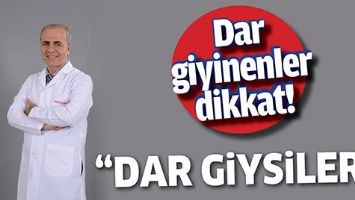 DAR GİYİNENLER DİKKAT!