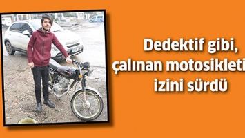 DEDEKTİF GİBİ, &Ccedil;ALINAN MOTOSİKLETİNİN İZİNİ S&Uuml;RD&Uuml;