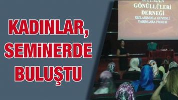 KADINLAR, SEMİNERDE BULUŞTU