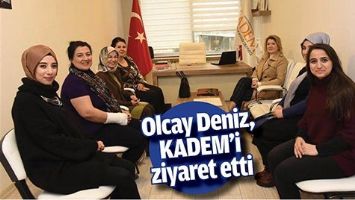 OLCAY DENİZ, KADEM&rsquo;İ ZİYARET ETTİ
