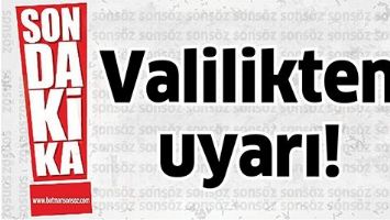 BATMAN VALİLİĞİNDEN UYARI!