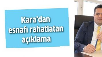 KARA&rsquo;DAN ESNAFI RAHATLATAN A&Ccedil;IKLAMA