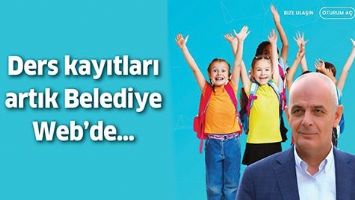 DERS KAYITLARI ARTIK BELEDİYE WEB&rsquo;DE&hellip;
