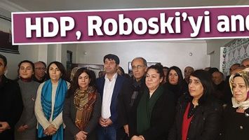 HDP, ROBOSKİ’Yİ ANDI