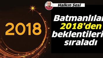 BATMANLILAR, 2018&rsquo;DEN BEKLENTİLERİNİ SIRALADI