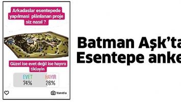 BATMAN AŞK&rsquo;TAN ESENTEPE ANKETİ&hellip;