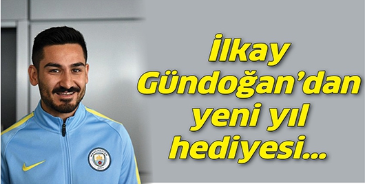İLKAY G&Uuml;NDOĞAN&rsquo;DAN YENİ YIL HEDİYESİ&hellip;