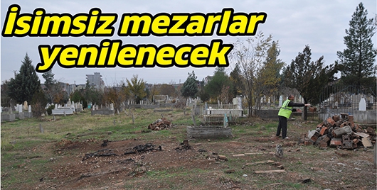 İSİMSİZ MEZARLAR YENİLENECEK