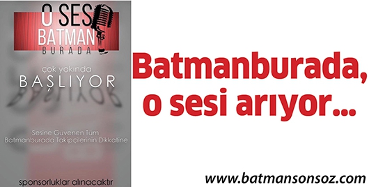 BATMANBURADA, O SESİ ARIYOR&hellip;